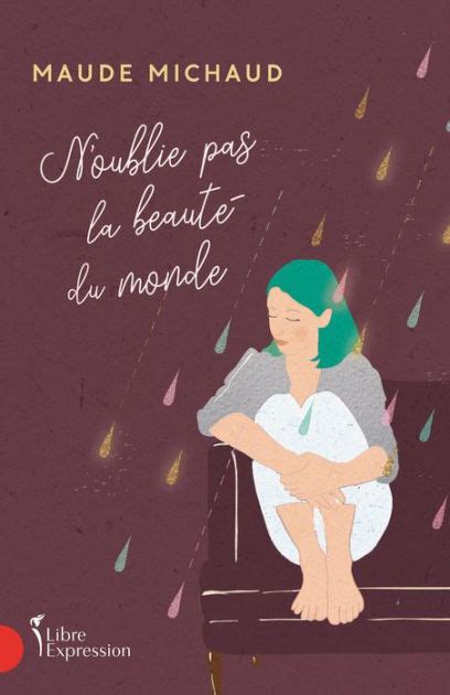 Noublie Pas La Beauté Du Monde Noublie Pas La Beaute Du Monde Num By Maude Michaud Ebook