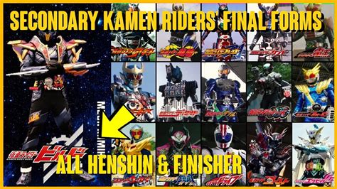 Secondary Kamen Riders Final Forms All Henshin And Finisher Youtube