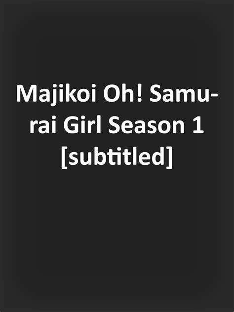 Watch Majikoi Oh Samurai Girl Season 1 [subtitled] Prime Video