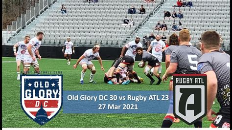 Old Glory Dc Defeats Rugby Atl 30 23 In 2021 Home Opener At Segra Field