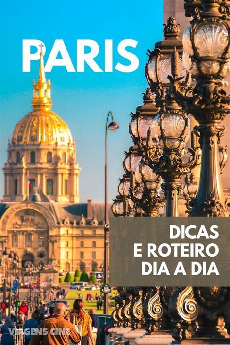 Roteiro Em Paris Dicas De Viagem Para 3 5 Ou 7 Dias Em 2020 Dicas