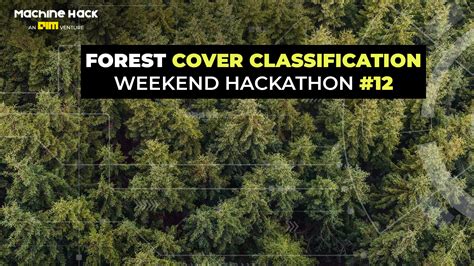 Forest Cover Classification Weekend Hackathon 12
