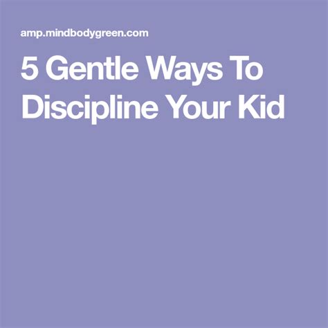 5 Gentle Ways To Discipline Your Kid Discipline Discipline Kids