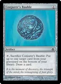 Maybe you would like to learn more about one of these? Conjurer's Bauble - Artifact - Cards - MTG Salvation