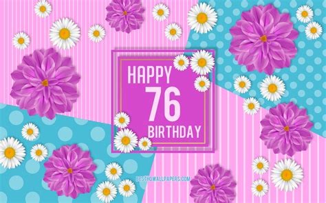 Download Wallpapers 76th Happy Birthday Spring Birthday Background