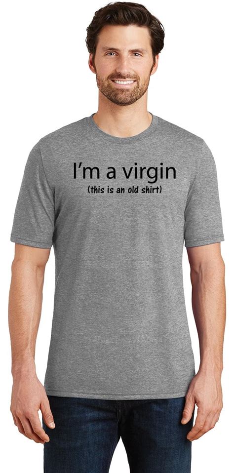 Mens Im A Virgin This Is An Old Shirt Funny Shirt Tri Blend Tee Purity Sex Ebay