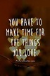 Make Time Quotes | Make Time Sayings | Make Time Picture Quotes