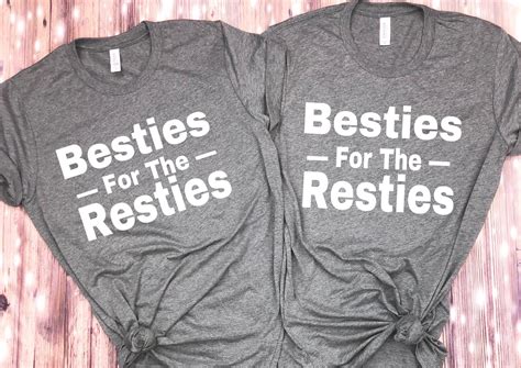 Bestie For The Resties Matching Best Friend Shirts Sister Shirts
