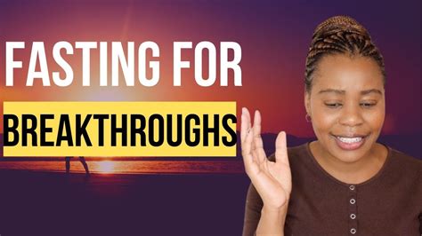 Fasting For Breakthroughs God Will See You Through Breakthrough