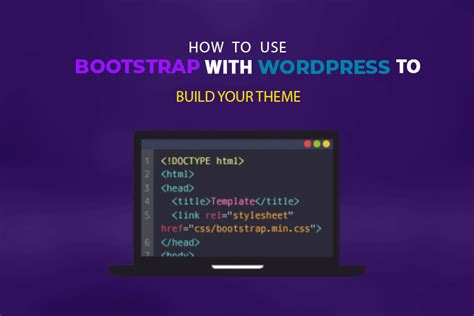 How To Use Bootstrap With Wordpress To Build Your Theme