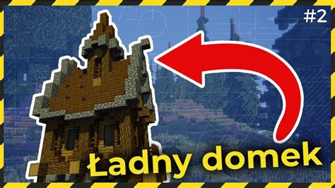 Jak Zbudować Ładny Domek W Minecraft Youtube