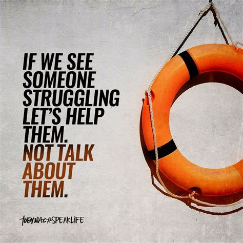 If We See Someone Struggling Lets Help Them Not Talk About Them In
