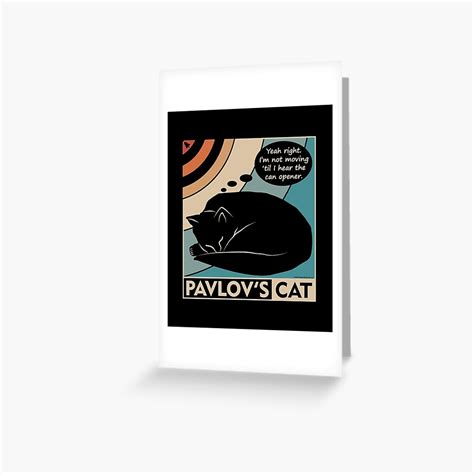 Pavlov S Cat Funny Psychology Clr Greeting Card For Sale By Eyeronic Ts Redbubble