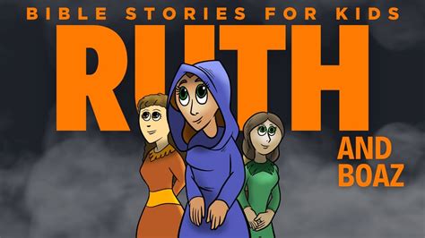 Bible Stories For Kids Ruth And Boaz Youtube