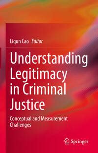 Understanding Legitimacy In Criminal Justice Conceptual And Measure Miurashoten
