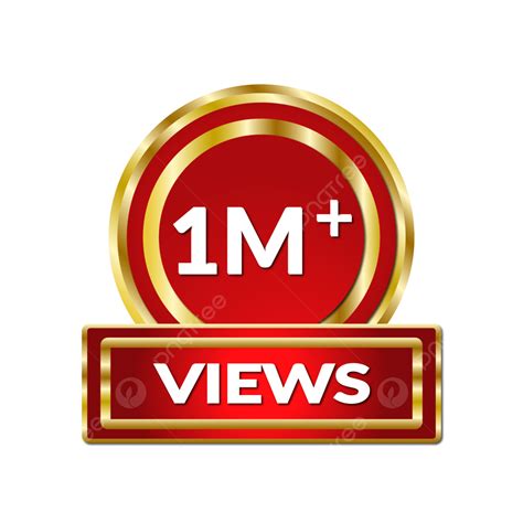 Youtube 1m Views Png 1m 1m Png 1million Plus Views Png And Vector