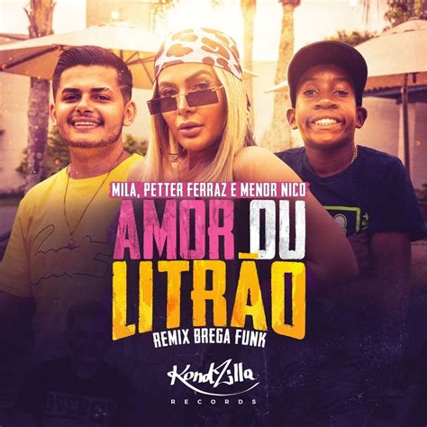 Mila Petter Ferraz And Menor Nico Amor Ou O Litrão Brega Funk Lyrics