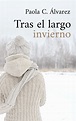 Tras el largo invierno by Paola C. Álvarez | Goodreads