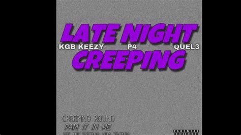 Late Night Creeping Kgb Keezy Paris4 Quel3 Youtube