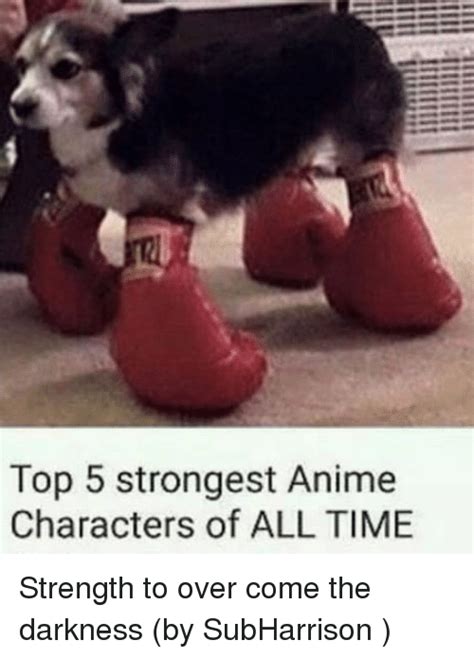 Top 5 Strongest Anime Characters Of All Time Anime Meme On Sizzle