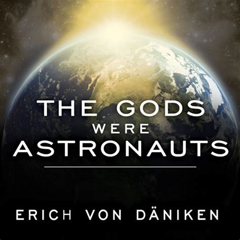 The Gods Were Astronauts By Erich Von Däniken Audiobook Au