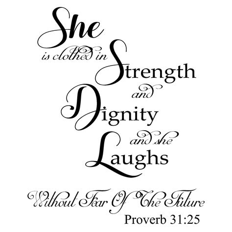 She Is Clothed In Strength And Dignity And She Laughs Without Fear Of
