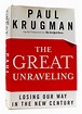 THE GREAT UNRAVELING | Paul Krugman | First Edition; First Printing