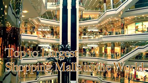 I love how this mall is all about good times and retail therapy. Top 10 Largest Shopping Malls in the World - YouTube