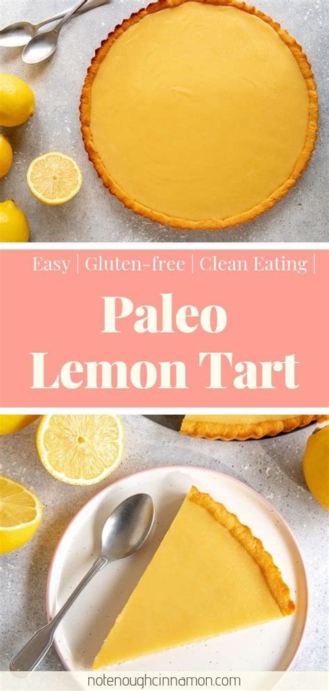 Paleo Lemon Curd Tart Recipe Not Enough Cinnamon Recipe Tart Recipes Healthy Dessert