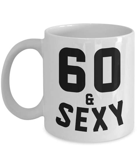 60 And Sexy 60th Birthday Mug White