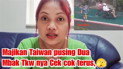 Majikan Taiwan Pusing Dua Mbak Tkw Nya Cek Cok Terus YouTube