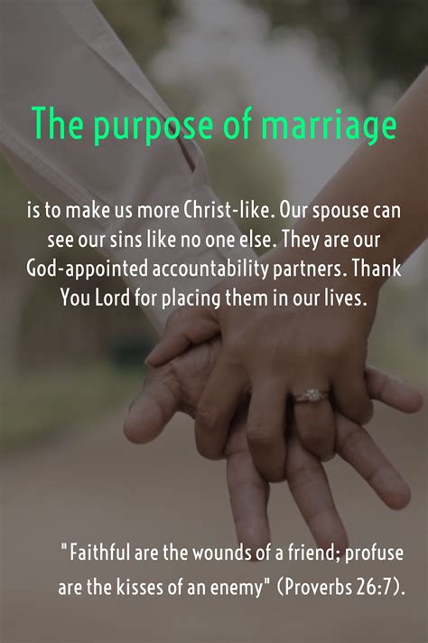 The Purpose Of Marriage Is To Make Us More Christ Like Our Spouse Can