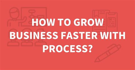 How To Grow Business Faster With Process By Bhargav Patel Adrixus