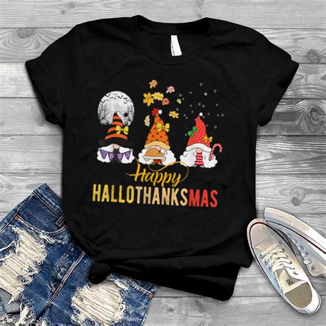 Gnomes Halloween Christmas Thanksgiving Happy Hallothanksmas T Shirt
