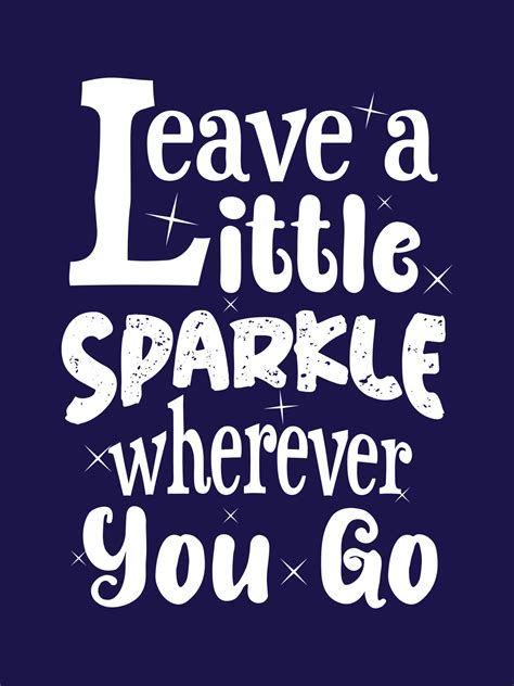 Leave A Little Sparkle Wherever You Go Typography T Shirt Design