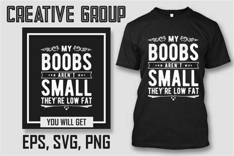 1 My Boobs Arent Small They Are Low Fat Designs And Graphics