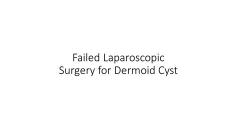 Failed Laparoscopic Surgery For Dermoid Cyst By Dr Neena Singh Youtube