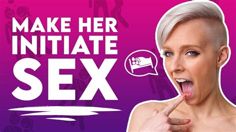 Get Her To Initiate Sex More Youtube