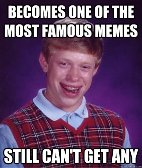Becomes One Of The Most Famous Memes Still Cant Get Any Bad Luck