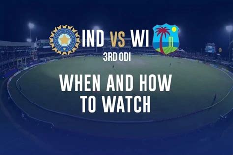 Ind Vs Wi Live Streaming When And How To Watch India Vs West Indies