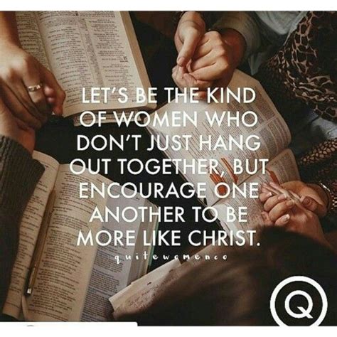 Lets Be The Kind Of Women Who Dont Just Hang Out