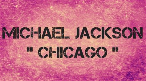 Michael Jackson Chicago Lyrics Youtube