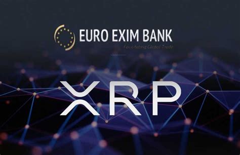 Euro Exim Bank Integrates Ripple's xRapid Solution Powered by XRP ...