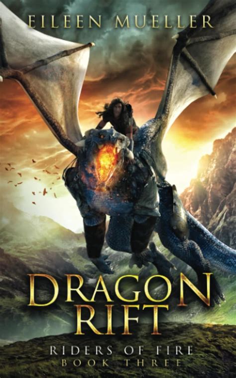 Dragon Rift Riders Of Fire Book Three A Dragons Realm Novel