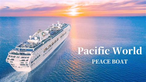 Peace Boat Around The World Cruise Pacific World Youtube