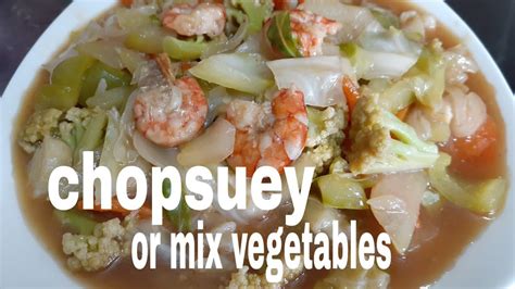 Chopsuey Or Mix Vegetables How To Make Youtube