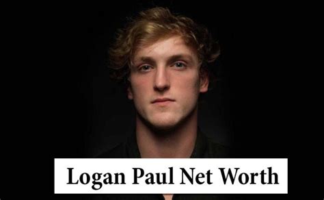 Logan Paul Net Worth 2021 Income Statement Age Wiki Life And Career
