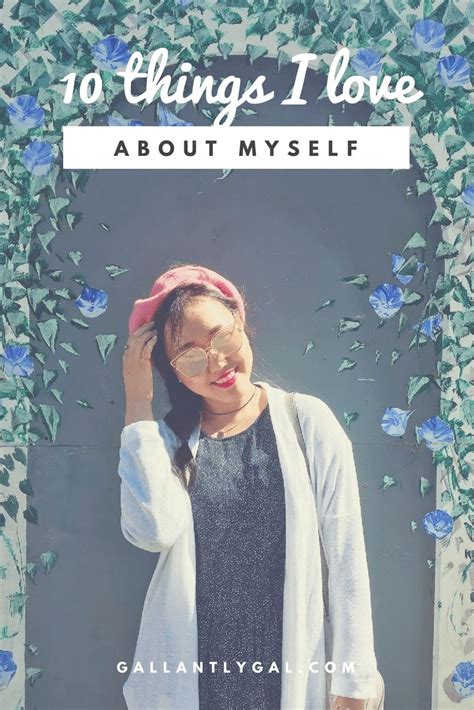 10 Things I Love About Myself Gallantly Gal How To Better Yourself