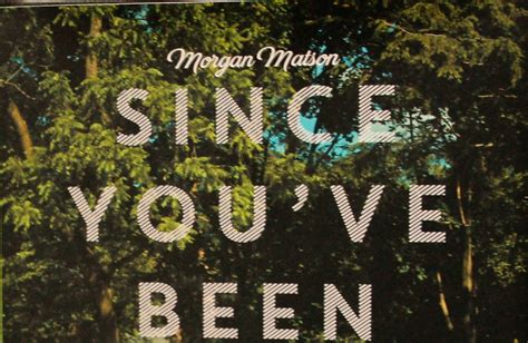 since you ve been gone by morgan matson