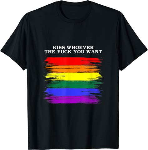 Kiss Whoever The Fuck You Want Lgbt T Shirt T Shirt Uk Fashion